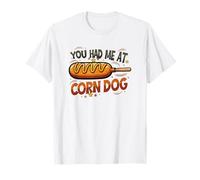 Vous m'avez Fait Venir à Corn Dog T-Shirt