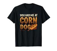 Vous m'avez Fait Venir à Corn Dog T-Shirt