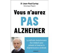 Vous n’aurez pas alzheimer - Jean-Paul Curtay - Leduc S. - broché - Essai