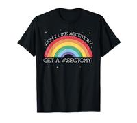 Vous n'aimez Pas l'avortement ? Obtenez Un vasectomie ! Roe Wade Scotus Meme T-Shirt