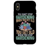 Vous n'arrêtez Pas de jardiner Lorsque Vous Avez de Vieilles plantations de Jardinage Coque pour iPhone X/XS