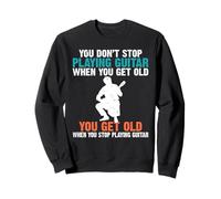 Vous n'arrêtez Pas de Jouer de la Guitare Lorsque Vous devenez Vieux Guitariste Sweatshirt