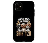 Vous n'aurez jamais assez de chiens mignons Shih Tzu Coque pour iPhone 11