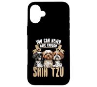 Vous n'aurez jamais assez de chiens mignons Shih Tzu Coque pour iPhone 16 Plus