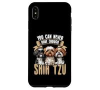 Vous n'aurez jamais assez de chiens mignons Shih Tzu Coque pour iPhone XS Max