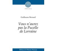 Vous n'aurez pas la Pucelle de Lorraine