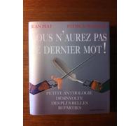Jean Piat, Patrick Wajsman – Vous n'aurez pas le dernier mot ! – Petite anthologie désinvolte