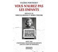 Vous n'aurez pas les enfants Valérie Perthuis-Portheret (Auteur), Boris Cyrulnik (Préface), Serge Klarsfeld (Préface)