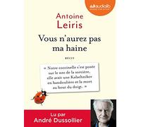 Vous n'aurez pas ma haine Antoine Leiris (Auteur), André Dussollier (Lu par)