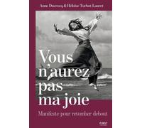 Vous n'aurez pas ma joie: Manifeste pour retomber debout