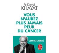 Vous n'aurez plus jamais peur du cancer - David Khayat - Lgf - Poche - Guide