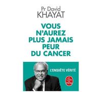 Vous N'aurez Plus Jamais Peur Du Cancer - L'enquête Vérité