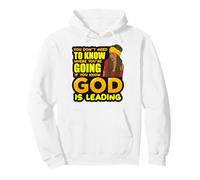 Vous n'avez Pas Besoin de Savoir où Vous Allez Dieu mène Sweat à Capuche