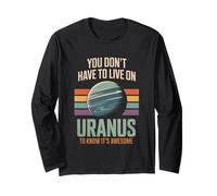 Vous n'avez Pas Besoin de Vivre sur Uranus pour Savoir qu'il est génial Manche Longue