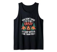 Vous n'avez pas besoin d'être fou de camper avec nous Débardeur