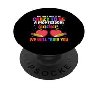 Vous n'avez Pas Besoin d'être Fou pour être Professeur Montessori PopSockets PopGrip Adhésif