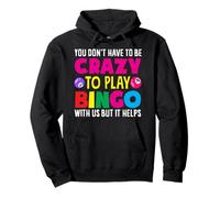 Vous n'avez pas besoin d'être fou pour jouer au joueur de bingo Sweat à Capuche