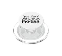Vous n'avez Pas Besoin d'être Parfait Positif si Vous et Vous Aimez. PopSockets PopGrip pour MagSafe