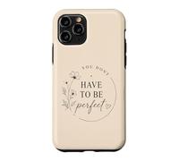 Vous n'avez Pas Besoin d'être Parfait pour la Motivation Florale Coque pour iPhone 11 Pro