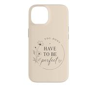 Vous n'avez Pas Besoin d'être Parfait pour la Motivation Florale Coque pour iPhone 14