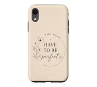 Vous n'avez Pas Besoin d'être Parfait pour la Motivation Florale Coque pour iPhone XR