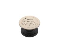 Vous n'avez Pas Besoin d'être Parfait pour la Motivation Florale PopSockets PopGrip Adhésif