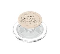Vous n'avez Pas Besoin d'être Parfait pour la Motivation Florale PopSockets PopGrip pour MagSafe