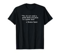 Vous n'avez pas besoin d'une grande foi, mais de la foi en un grand dieu T-Shirt