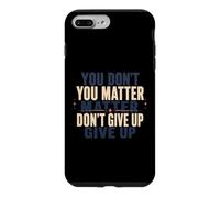 Vous n'avez Pas d'importance, abandonnez ou Vous comptez, n'abandonnez Pas Coque pour iPhone 7 Plus/8 Plus