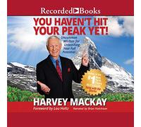 Vous n'avez Pas Encore atteint Votre pic : Une Sagesse Rare pour libérer Votre Plein potentiel [Import]