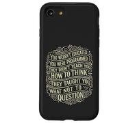 Vous n'avez Pas été éduqué, Vous Avez été programmé Vintage Coque pour iPhone SE (2020) / 7/8
