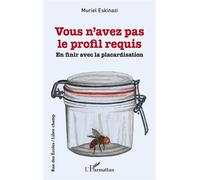 Vous n'avez pas le profil requis En finir avec la placardisation - Muriel Eskinazi - L'harmattan - broché - Biographie
