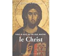 Vous n'avez qu'un seul maître, le Christ