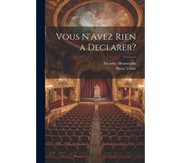 Vous N'avez Rien A Declarer?