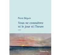 Vous ne connaîtrez ni le jour ni l'heure