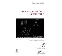 Vous Ne Croyez Pas Si Bien Dire