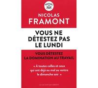 Vous ne détestez pas le lundi Vous détestez la domination au travail - Nicolas Framont - Les Liens Qui Liberent - Poche - Essai