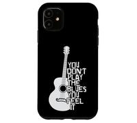 Vous ne jouez Pas Le Blues Vous Le sentez Musique Coque pour iPhone 11