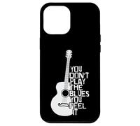 Vous ne jouez Pas Le Blues Vous Le sentez Musique Coque pour iPhone 12 Pro Max