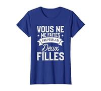 Vous Ne Me Faites Pas Peur J'Ai Deux Filles T-Shirt, Femme, Bleu Royal, XL