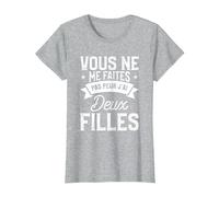 Vous Ne Me Faites Pas Peur J'Ai Deux Filles T-Shirt, Femme, Gris Chiné, M