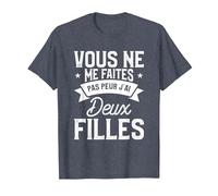 Vous Ne Me Faites Pas Peur J'Ai Deux Filles T-Shirt, Homme, Bleu Chiné, 4XL
