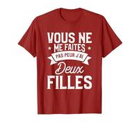 Vous Ne Me Faites Pas Peur J'Ai Deux Filles T-Shirt, Homme, Canneberge, XXL