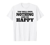 Vous ne posséderez Rien et serez Heureux T-Shirt