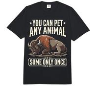 Vous ne Pouvez caresser n'importe Quel Animal, Une Seule Fois (Bison, Sarcasme drôle) Comfort Colors Adult Heavyweight T-Shirt