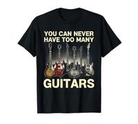 Vous ne Pouvez jamais Avoir trop de Guitares Cadeau drôle de T-Shirt