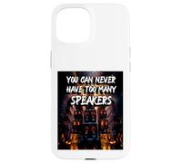 Vous ne Pouvez jamais Avoir trop de Haut-parleurs | Music Speak Coque pour iPhone 15