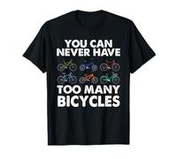 Vous ne pouvez jamais avoir trop de vélos VTT VTT T-Shirt