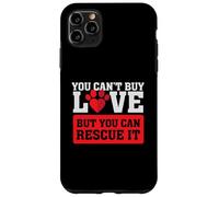Vous ne Pouvez Pas Acheter l'amour - mais Vous Pouvez Le sauver - Adoption d'animaux de Compagnie Coque pour iPhone 11 Pro Max
