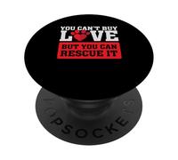Vous ne Pouvez Pas Acheter l'amour - mais Vous Pouvez Le sauver - Adoption d'animaux de Compagnie PopSockets PopGrip Adhésif
